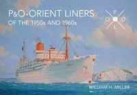P & O Orient Liners of the 1950s and 1960s - An Illustrated History (Paperback) - William H Miller Photo