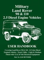 Military Land Rover 90/110 2.5 Diesel Handbook - 2.5 Diesel Engine Vehicles User Handbook (Paperback) - RM Clarke Photo