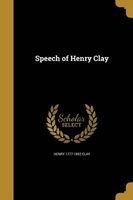 Speech of Henry Clay (Paperback) - Henry 1777 1852 Clay Photo