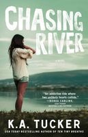 Chasing River - A Novel (Paperback) - K A Tucker Photo