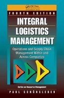 Integral Logistics Management - Operations and Supply Chain Management Within and Across Companies (Hardcover, 4th Revised edition) - Paul Schonsleben Photo