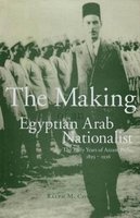The Making of an Egyptian Arab Nationalist - Early Years of Azzam Pasha, 1893-1936 (Hardcover) - Ralph M Coury Photo