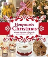 Homemade Christmas - Create Your Own Gifts, Cards, Decorations, and Bakes (Hardcover) - Dk Photo
