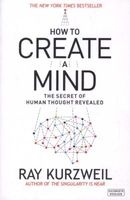 How to Create a Mind - The Secret of Human Thought Revealed (Paperback) - Ray Kurzweil Photo