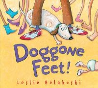 Doggone Feet! (Hardcover) - Leslie Helakoski Photo