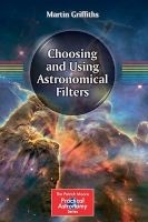 Choosing and Using Astronomical Filters (Paperback, 2015) - Martin Griffiths Photo