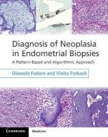 Diagnosis of Neoplasia in Endometrial Biopsies Book and Online Bundle - A Pattern-Based and Algorithmic Approach (Hardcover) - Oluwole Fadare Photo