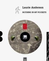  - Nothing in My Pockets (Paperback) - Laurie Anderson Photo