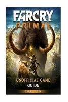 Far Cry Primal Unofficial Game Guide - Beat the Game! (Paperback) - The Yuw Photo