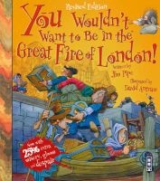 You Wouldn't Want to be in the Great Fire of London (Paperback, Extended Ed) - Jim Pipe Photo