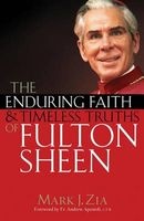 The Enduring Faith and Timeless Truths of Fulton Sheen (Paperback) - Mark J Zia Photo