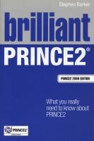 Brilliant PRINCE2 - What You Really Need to Know About PRINCE2 (Paperback) - Stephen J Barker Photo