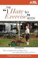"I Hate to Exercise" Book for People With Diabetes - Turn Everyday Home Activities into a Low-Impact Fitness Plan You'll Love (Paperback, 2nd Revised edition) - Charlotte Hayes Photo