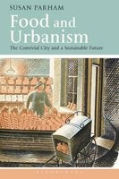 Food and Urbanism - The Convivial City and a Sustainable Future (Paperback) - Susan Parham Photo