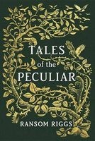 Tales of the Peculiar (Hardcover, annotated edition) - Ransom Riggs Photo