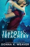 Teapots & Treachery (Paperback) - Donna K Weaver Photo