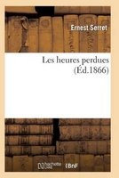 Les Heures Perdues (French, Paperback) - Serret E Photo
