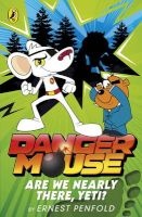 Danger Mouse: Are We Nearly There, Yeti?, Book 2 - Case Files Fiction (Paperback) - Ernest Penfold Photo
