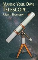 Making Your Own Telescope (Paperback) - Allyn J Thompson Photo
