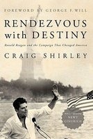 Rendezvous with Destiny - Ronald Reagan and the Campaign That Changed America (Paperback) - Craig Shirley Photo