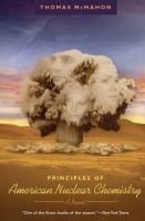Principles of American Nuclear Chemistry - A Novel (Paperback) - Thomas McMahon Photo