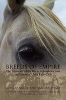 Breeds of Empire - The Invention of the Horse in Southeast Asia and Southern Africa 1500-1950 (Hardcover) - Greg Bankoff Photo
