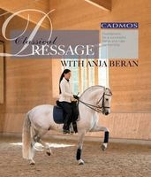 Classical Dressage with  - Foundations for a Successful Horse and Rider Partnership (Hardcover) - Anja Beran Photo