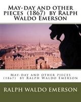 May-Day and Other Pieces (1867) by  (Paperback) - Ralph Waldo Emerson Photo