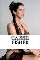 Carrie Fisher - A Biography (Paperback) - Lisa Jameson Photo