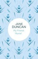 My Friend Muriel (Hardcover) - Jane Duncan Photo