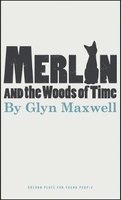 Merlin and the Woods of Time (Paperback) - Glyn Maxwell Photo