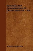 Memorials And Correspondence Of  - Vol. I (Paperback) - Charles James Fox Photo