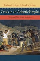 Crisis in an Atlantic Empire - Spain and New Spain, 1808-1810 (Hardcover) - Barbara H Stein Photo