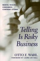 Telling is Risky Business - Mental Health Consumers Confront Stigma (Paperback) - Otto F Wahl Photo