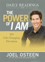 Daily Readings from the Power of I am - 365 Life-Changing Devotions (Hardcover) - Joel Osteen Photo