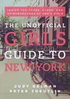 The Unofficial Girls Guide to New York - Inside the Cafes, Clubs, and Neighborhoods of HBO's Girls (Paperback) - Judy Gelman Photo