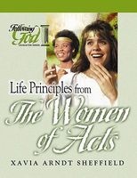 Life Principles from the Women of Acts (Paperback) - Xavia Sheffield Photo
