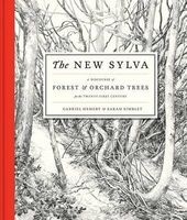 The New Sylva - A Discourse of Forest and Orchard Trees for the Twenty-first Century (Hardcover, New) - Gabriel Hemery Photo