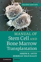 Manual of Stem Cell and Bone Marrow Transplantation (Paperback, 2nd Revised edition) - Joseph H Antin Photo