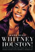 Whitney Houston! - The Spectacular Rise and Tragic Fall of the Woman Whose Voice Inspired a Generation (Paperback) - Mark Bego Photo