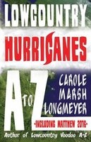 Lowcountry Hurricanes A to Z - Lowcountry Hurricanes A to Z (Paperback) - Carole Marsh Longmeyer Photo