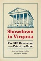 Showdown in Virginia - The 1861 Convention and the Fate of the Union (Paperback) - William W Freehling Photo