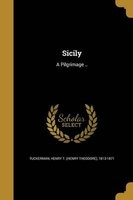 Sicily - A Pilgrimage .. (Paperback) - Henry T Henry Theodore 18 Tuckerman Photo