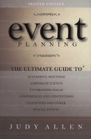 Event Planning - The Ultimate Guide to Successful Meetings, Corporate Events, Fundraising Galas, Conferences, Conventions, Incentives and Other Special Events (Hardcover, 2nd Revised edition) - Judy Allen Photo