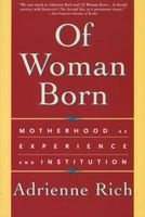 Of Woman Born - Motherhood as Experience and Institution (Paperback, Norton pbk. ed) - Adrienne Rich Photo