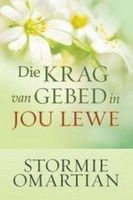 Die Krag Van Gebed in Jou Lewe (Afrikaans, Paperback) - Stormie Omartian Photo