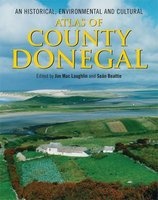 An Historical, Environmental and Cultural Atlas of County Donegal (Hardcover, New) - Jim Mac Laughlin Photo
