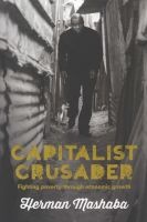 Capitalist Crusader - Fighting Poverty Through Economic growth (Paperback) - Herman Mashaba Photo