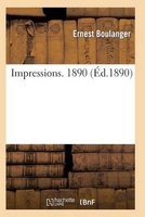 Impressions. 1890 (French, Paperback) - Boulanger E Photo
