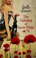 The Claiming of Snow White (Paperback) - Bella Swann Photo